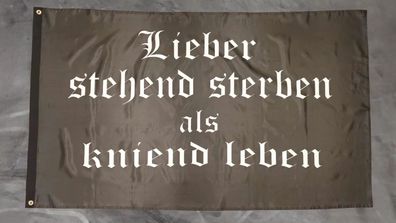 Fahne Flagge Lieber stehend sterben als kniend leben - 90 x 150 cm