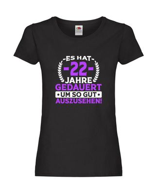 22 Jahre gedauert um so gut auszusehen | 22. Geburtstag Damen Shirt Schwarz