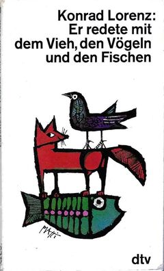 Konrad Lorenz: Er redet mit dem Vieh, den Vögeln und den Fischen (1964) dtv 173