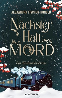 Nächster Halt: Mord. Ein Weihnachtskrimi. Cosy Crime trifft auf