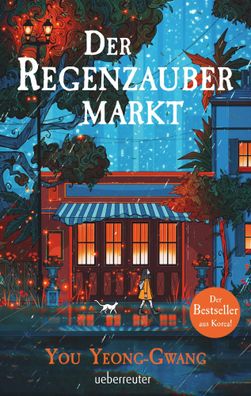 Der Regenzaubermarkt: Der Feel-Good-Bestseller aus Korea - Tauche ein in eine