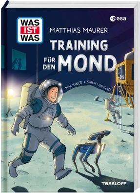 WAS IST WAS Training für den Mond | Matthias Maurer (u. a.) | Buch | 112 S