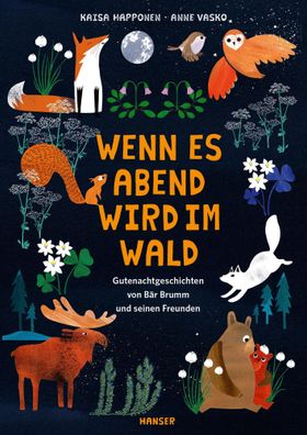 Wenn es Abend wird im Wald | Kaisa Happonen (u. a.) | Buch | 176 S. | Deutsch