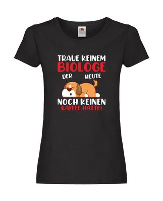 Traue keinem Biologe | Biologie | Naturforscher Damen Shirt Schwarz