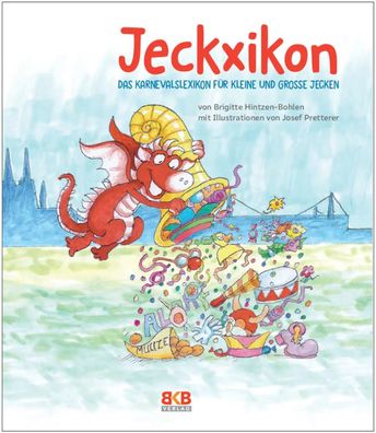 Jeckxikon | Das Karnevalslexikon für kleine und große Jecken | Hintzen-Bohlen