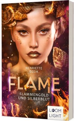 Flame 3: Flammengold und Silberblut | Henriette Dzeik | Taschenbuch | Flame