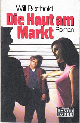 Will Berthold: Die Haut am Markt (1978) Bastei Lübbe 14073