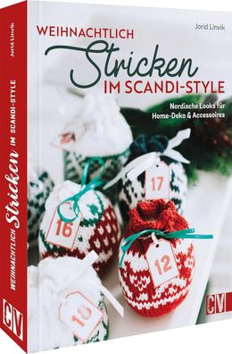 Weihnachtlich stricken im Scandi-Style: Nordische Looks für Home-Deko und Accessoires