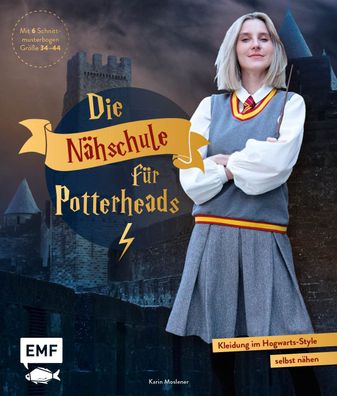 Die Nähschule für Potterheads: Kleidung im Hogwarts-Style selbst nähen
