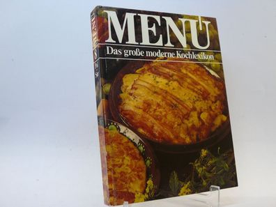 Menü Das große moderne Kochlexikon knackige Rezepte rund um Gemüse Fisch und Fleisch