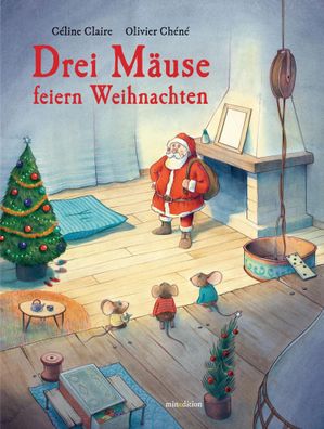 Drei Mäuse feiern Weihnachten | Céline Claire | Buch | 32 S. | Deutsch | 2025