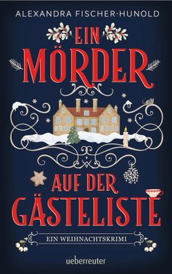Ein Mörder auf der Gästeliste - Ein Weihnachtskrimi: Cosy Crime in einem