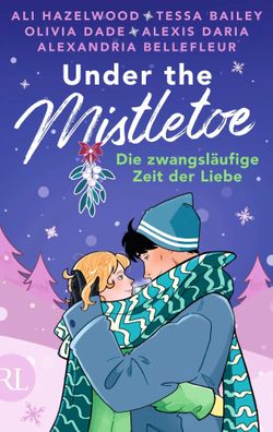 Under the Mistletoe - Die zwangsläufige Zeit der Liebe | Ali Hazelwood (u. a.)