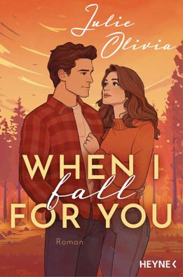 When I fall for you | Roman | Julie Olivia | Taschenbuch | 544 S. | Deutsch