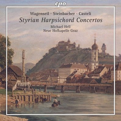 Georg Christoph Wagenseil (1715-1777) - Michael Hell - Steirische Cembalokonzerte -