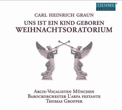 Carl Heinrich Graun (1703-1759): Weihnachtsoratorium "Uns ist ein Kind geboren"