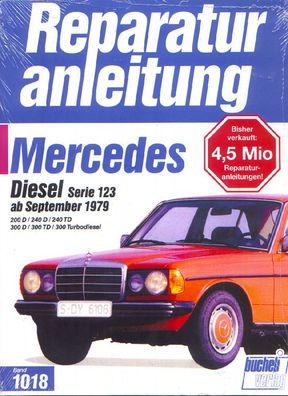 1018 - Reparaturanleitung Mercedes Diesel W 123 ab 1979, 200 D bis 300 Turbodiesel