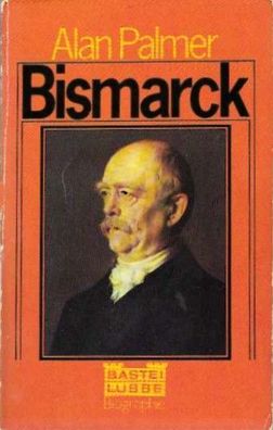 Alan Warwick Palmer: Bismarck (1978) Bastei Lübbe 61027