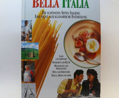 Bella Italia Die schönsten Seiten Italiens: Eine nicht nur kulinarisch Entdeckung