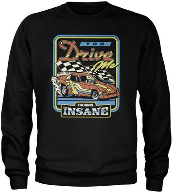 Steven Rhodes You Drive Me Fucking Insane Sweatshirt DTR-3-SR315-DTF915