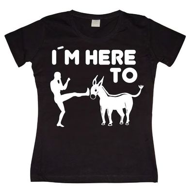 Tokigt Damen I'm Here To Kick Ass Girly T-Shirt SH-5-15157-LFH2-5