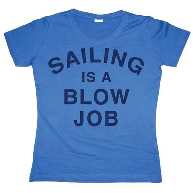Hybris Damen Sailing Is A Blow Job Girly T-Shirt SH-5-15149-H11-13