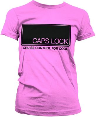 Tokigt Damen Caps Lock Cruise Control For Cool Girly Tee SH-5-15757-H56-8