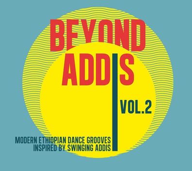 Beyond Addis Vol.2 - Modern Ethiopian Dance Grooves - Inspired
