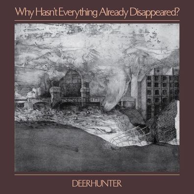Deerhunter: Why Hasn't Everything Already Disappeared? (colour