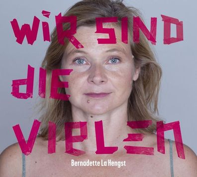 Bernadette La Hengst: Bernadette La Hengst: Wir sind die Viele