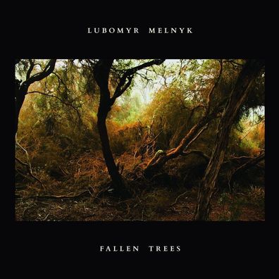 Lubomyr Melnyk: Lubomyr Melnyk: Klavierwerke "Fallen Trees"