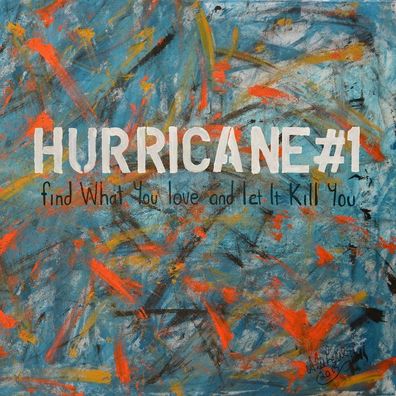 Hurricane # 1: Find What You Love And Let It Kill You - 375 Media - (LP / F)