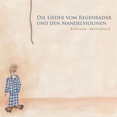 Fortuna Ehrenfeld: Die Lieder vom Regenradar und den Mandelviolinen - Grand Hotel van