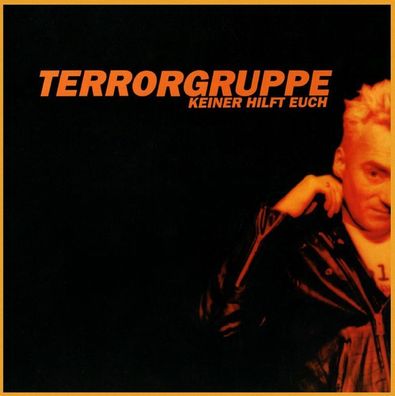 Terrorgruppe: Keiner hilft Euch (Limited Edition) (Orange Viny
