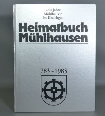 1200 Jahre Mühlhausen im Kraichgau Rettigheim Tairnbach Heimatbuch Chronik Geschichte