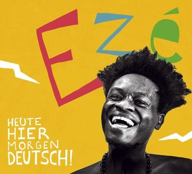 Ezé: Ez? - Heute hier Morgen deutsch! - - (CD / H)