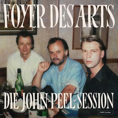 Foyer Des Arts: Foyer Des Arts - Die John Peel Session - - (