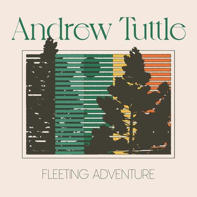 Andrew Tuttle: Andrew Tuttle - Fleeting Adventure - Morr Music