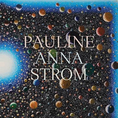 Pauline Anna Strom: Pauline Anna Strom: Echoes, Spaces, Lines