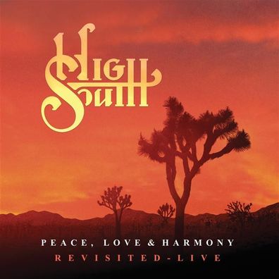 High South: Peace, Love & Harmony Revisited (live & Studio)