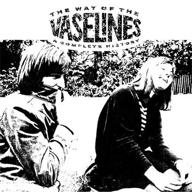 The Vaselines: The Way Of The Vaselines - A Complete History