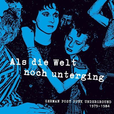 Various: Als die Welt noch unterging (German Post Punk Undergr