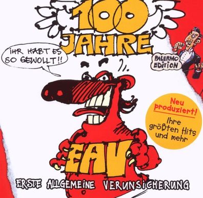 Erste Allgemeine Verunsicherung (EAV): 100 Jahre EAV... Ihr hab