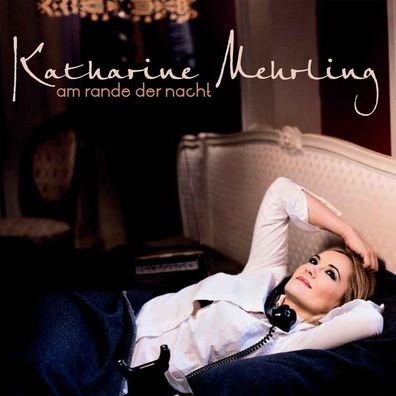 Katharine Mehrling: Am Rande der Nacht - Monopol 940933 - (CD