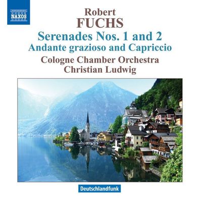 Robert Fuchs (1847-1927): Serenaden für Streicher Nr.1 & 2 (op