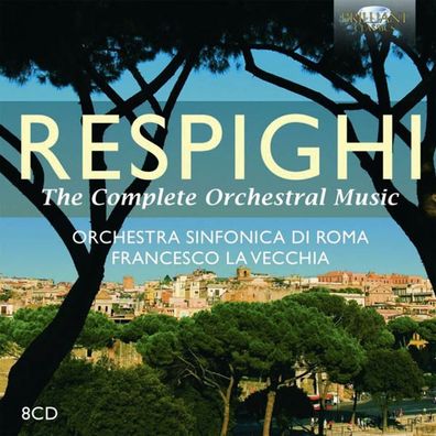 Ottorino Respighi (1879-1936): Sämtliche Orchesterwerke - Bril