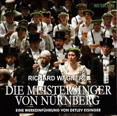 Richard Wagner: Die Meistersinger von Nürnberg - Eine Werkei