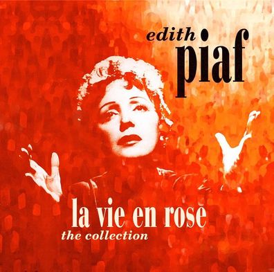 Edith Piaf (1915-1963): La Vie En Rose: The Collection - zyx