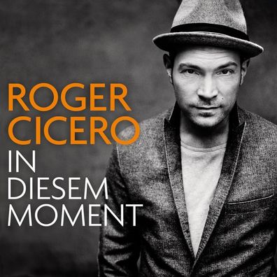 Roger Cicero: Roger Cicero: In diesem Moment - Ciceu - (CD / I)