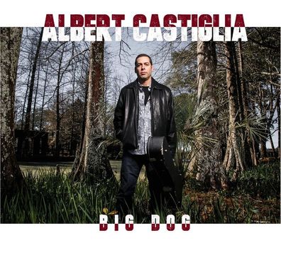 Albert Castiglia: Albert Castiglia: Big Dog - Ruf - (CD / B)